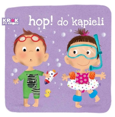 Krok po kroku Hop! Do kąpieli