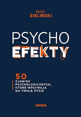 Psychoefekty 50 zjawisk psychologicznych Zieliński