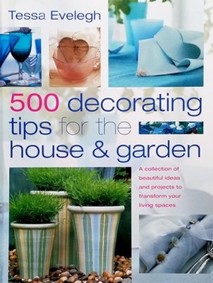 Tessa Evelegh - 500 Decorating Tips for the Hou...