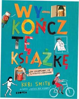 Wykończ tę książkę - Smith Keri