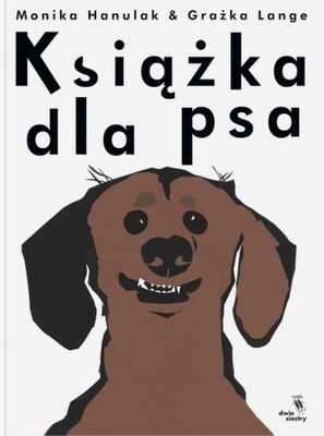 Książka dla psa. Monika Hanulak, Grażka Lange