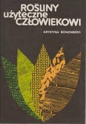 Rośliny użyteczne człowiekowi Krystyna Bonenberg