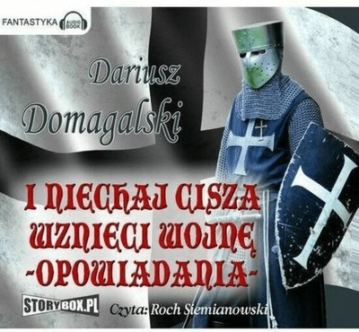 I niechaj cisza wznieci wojnę Dariusz Domagalski