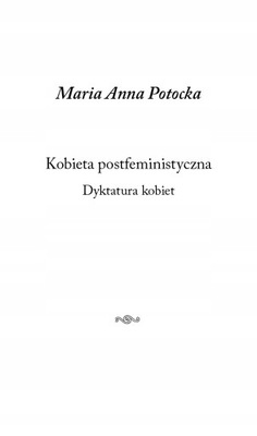 KOBIETA POSTFEMINISTYCZNA DYKTATURA KOBIET KSIĄŻKA