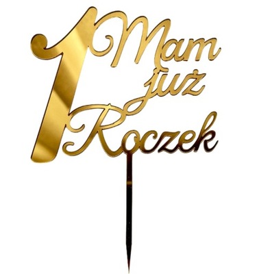 Mam już Roczek z 1 Topper Pierwsze urodziny ROK Złote PLEXI lustro