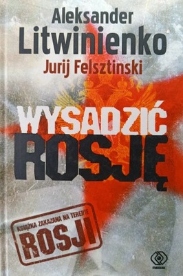 Wysadzić Rosję Aleksander Litwinienko, Jurij Felsztinski