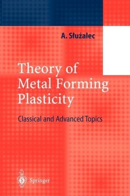 Theory of Metal Forming Plasticity ANDRZEJ SLUZALEC