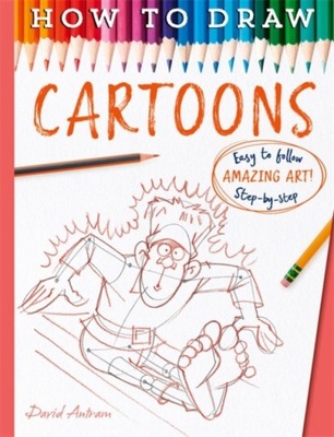 How To Draw Cartoons ANTRAM, DAVID