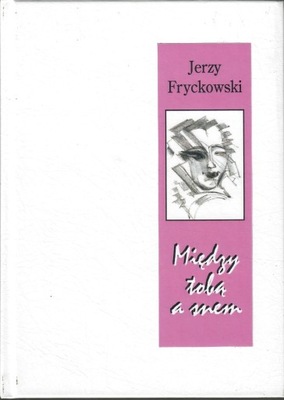 Fryckowski - MIĘDZY TOBĄ A SNEM