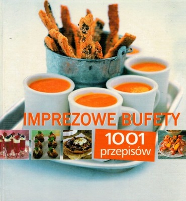 1001 Przepisów Imprezowe bufety Małgorzata Korowaj
