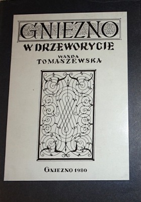 Wanda Tomaszewska GNIEZNO W DRZEWORYCIE