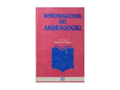 Wprowadzenie Do Andragogiki - Tadeusz Wujka