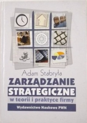 Zarządzanie strategiczne w teorii i praktyce