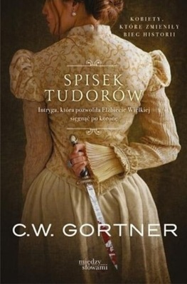 C. W. Gortner - Spisek Tudorów