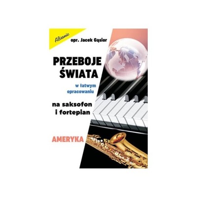 Książka Przeboje świata na saksofon i fortepian