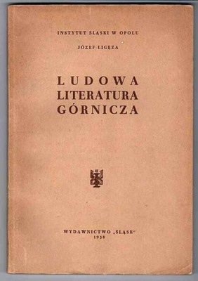 Ligęza J.: Ludowa literatura górnicza 1958