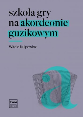 Szkoła gry na akordeonie guzikowym - KULPOWICZ W.