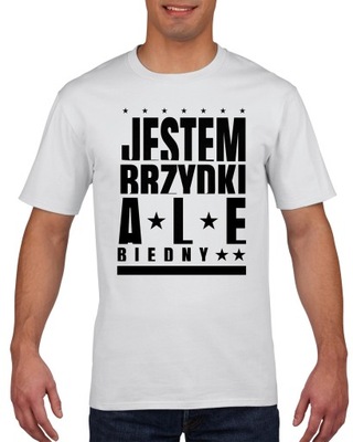 Koszulka męska JESTEM BRZYDKI ALE BIEDNY XL