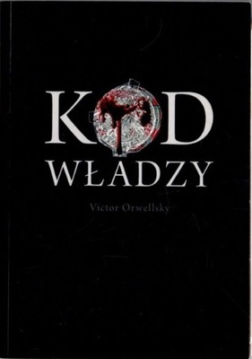 Kod władzy - Victor Orwellsky