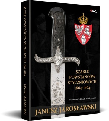 SZABLE POWSTAŃCÓW STYCZNIOWYCH 1863-1864