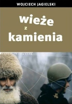 Wojciech Jagielski - Wieże z kamienia