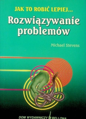 Rozwiązywanie problemów jak to robi lepiej