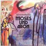 Arnold Schoenberg / Moses Und Aron