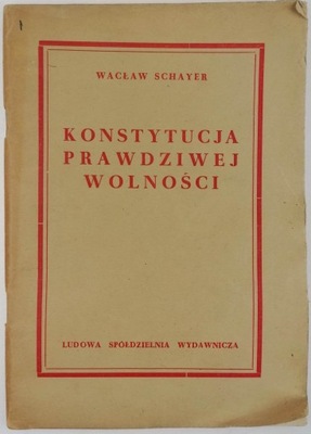 Konstytucja prawdziwej wolności - Wacław Schayer
