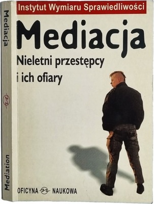 Dobrochna Wójcik - Mediacja Nieletni przestępcy i ich ofiary Autograf