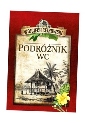 PODRÓŻNIK WC W.2 WOJCIECH CEJROWSKI