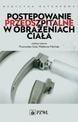 POSTĘPOWANIE PRZEDSZPITALNE W OBRAŻENIACH CIAŁA