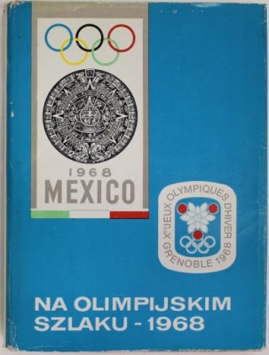 NA OLIMPIJSKIM SZLAKU MEKSYK GRENOBLE 1968 MEXICO BDB