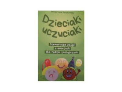 Dzieciaki uczuciaki. Scenariusze zajęć - Magorzata