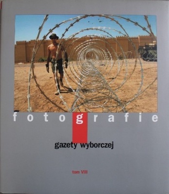 Fotografie gazety wyborczej Tom VIII