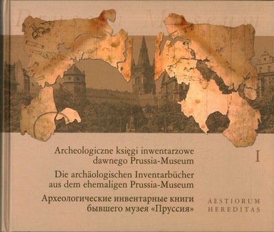 ARCHEOLOGICZNE KSIĘGI INWENTARZOWE DAWNEGO PRUSSIA-MUSEUM