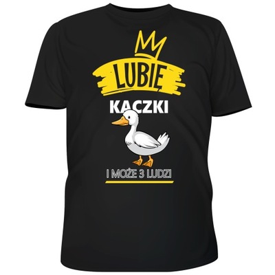 KOSZULKA LUBIĘ KACZKI I MOŻE 3 LUDZI