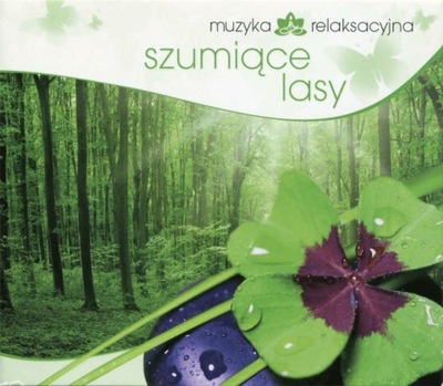 Szumiące lasy Muzyka relaksacyjna. CD.