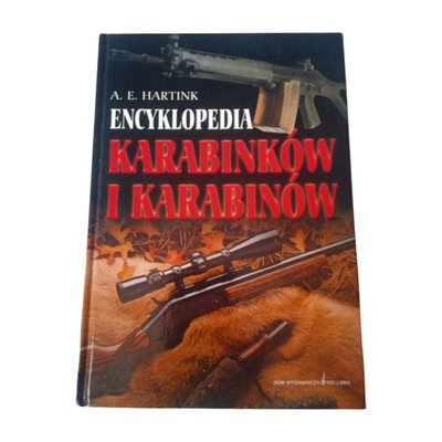 Encyklopedia karabinków i karabinów - A.E. Hartink