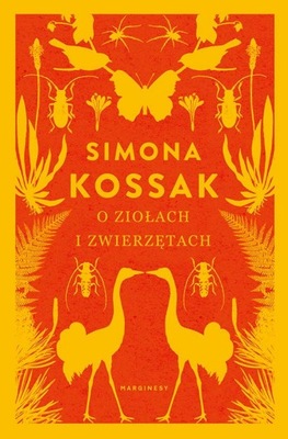 O ziołach i zwierzętach Simona Kossak