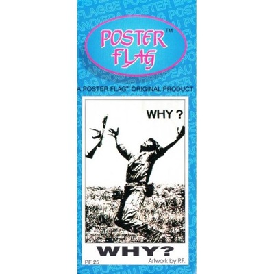 FLAGA TEXTILE POSTER PLAKAT WHY ? (PF25)