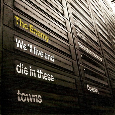 The Enemy – We'll Live And Die In These Towns