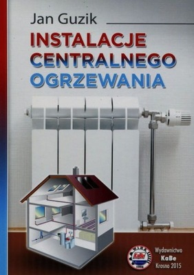 Instalacje Centralnego Ogrzewania