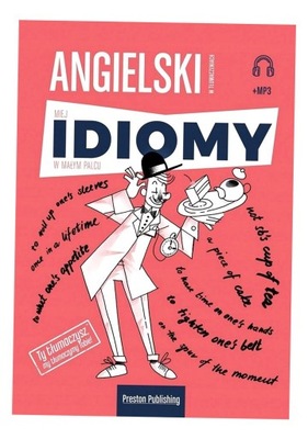 ANGIELSKI W TŁUMACZENIACH. IDIOMY OPRACOWANIE ZBIOROWE