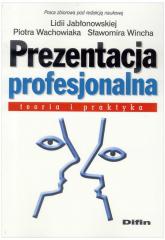 Prezentacja profesjonalna. Teoria i praktyka