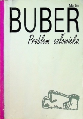 Martin Buber - Problem człowieka