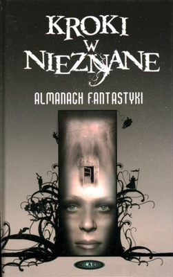 Kroki w nieznane. Almanach fantastyki 2005 Praca zbiorowa