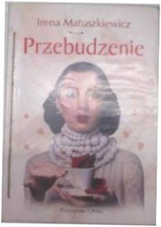 Przebudzenie - Irena Matuszkiewicz