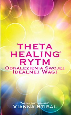 Theta Healing Rytm odnalezienia swojej idealnej