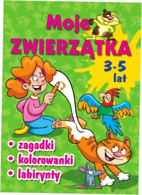 Moje zwierzątka. Zagadki, kolorowanki, labirynty