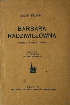 Barbara Radziwiłówna Alojzy Feliński SPK